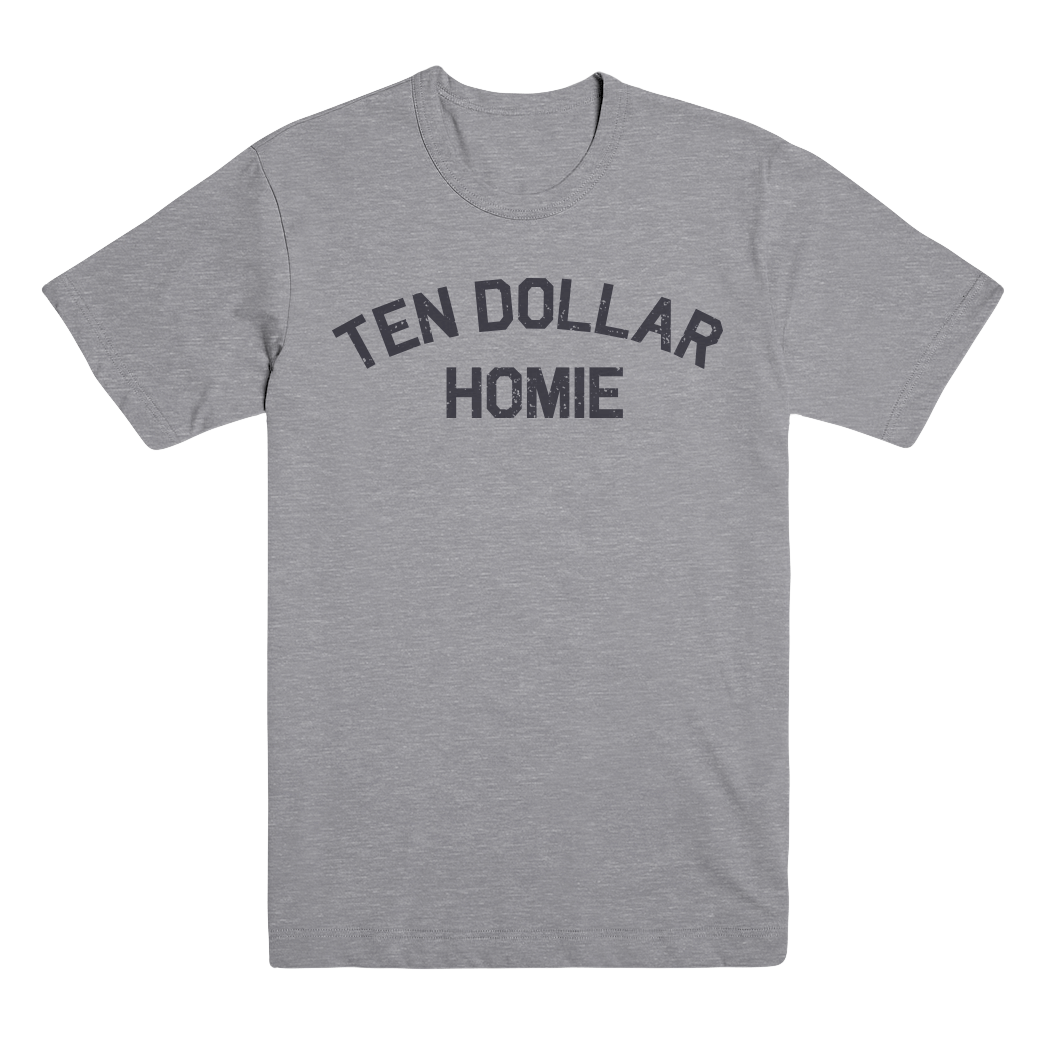 Ten Dollar Homie T-Shirt